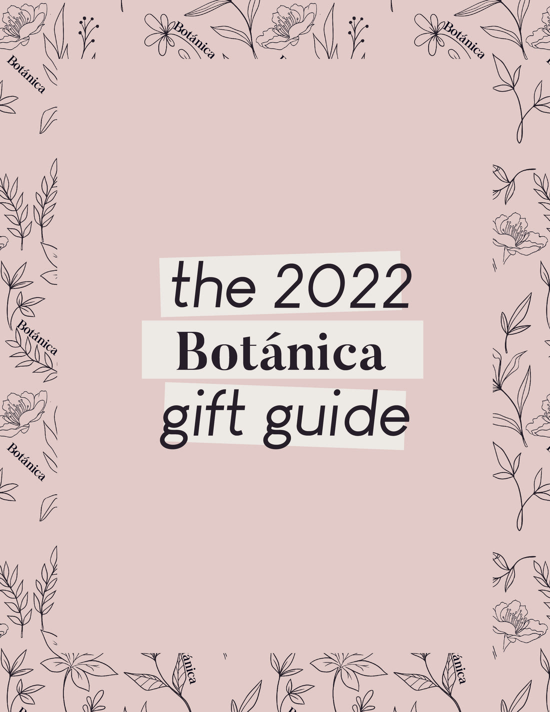 The 2022 Botánica Gift Guide